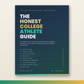 The Honest College Athlete Guide (Free)